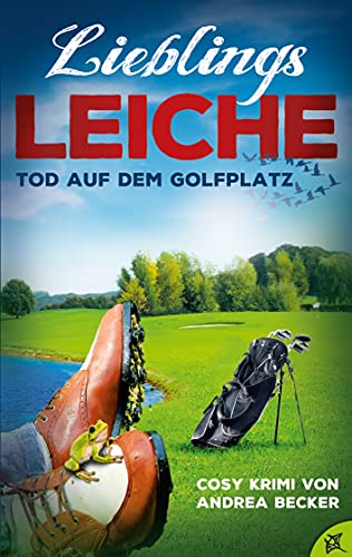 Lieblingsleiche: Tod auf dem Golfplatz (Lieblingskrimis, Band 1)