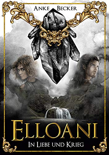 Elloani: In Liebe und Krieg von Books on Demand GmbH