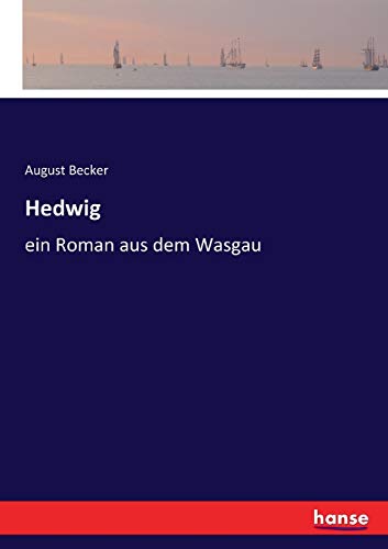 Hedwig: ein Roman aus dem Wasgau