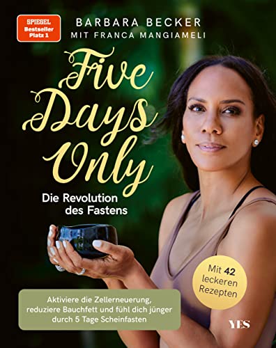 Five days only. Die Revolution des Fastens: Reduziere Bauchfett, aktiviere die Zellerneuerung und fühl dich jünger durch 5 Tage Scheinfasten. Mit 42 ... Rezepten (Platz 1 SPIEGEL Bestseller) von YES Verlag