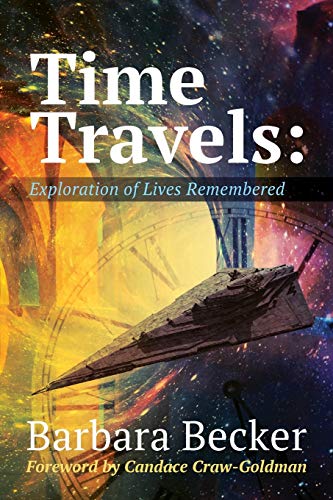 Time Travels: Exploration of Lives Remembered von Barbara Becker Healing, LLC