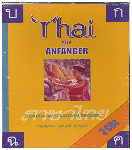 Thai für Anfänger - Sprachkurs der thailändischen Sprache für Deutsche - 3 CDs zum Buch (Thailändische Sprachbücher)