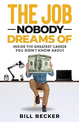 The Job Nobody Dreams Of: Inside The Greatest Career You Didn't Know About von Platypus Publishing