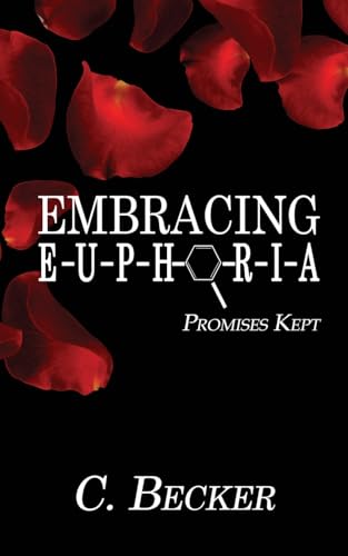 Embracing Euphoria Embracing Euphoria von The Wild Rose Press