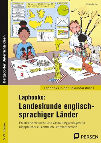 Lapbooks: Landeskunde englischsprachiger Länder: Praktische Hinweise und Gestaltungsvorlagen für Klappbücher zu zentralen Lehrplanthemen (5. bis 9. Klasse) (Lapbooks in der Sekundarstufe I) von Persen Verlag in der AAP Lehrerwelt GmbH