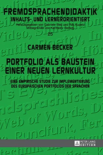 Portfolio als Baustein einer neuen Lernkultur: Eine empirische Studie zur Implementierung des Europäischen Portfolios der Sprachen ... – content- and learner-oriented, Band 25) von Peter Lang Gmbh, Internationaler Verlag Der Wissenschaften