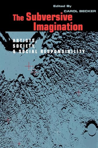 The Subversive Imagination: The Artist, Society and Social Responsiblity von Routledge