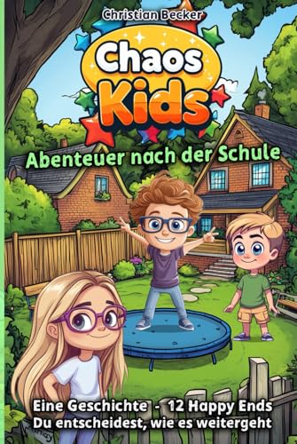 Chaos Kids: Abenteuer nach der Schule von Independently published