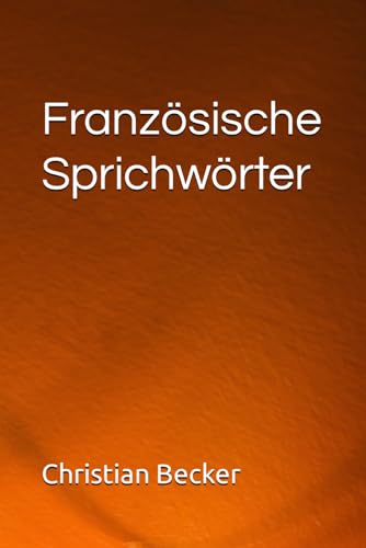 Französische Sprichwörter von Independently published