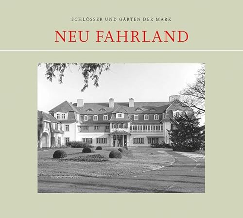 Neu Fahrland (Schlösser und Gärten der Mark) von hendrik Bäßler verlag, berlin