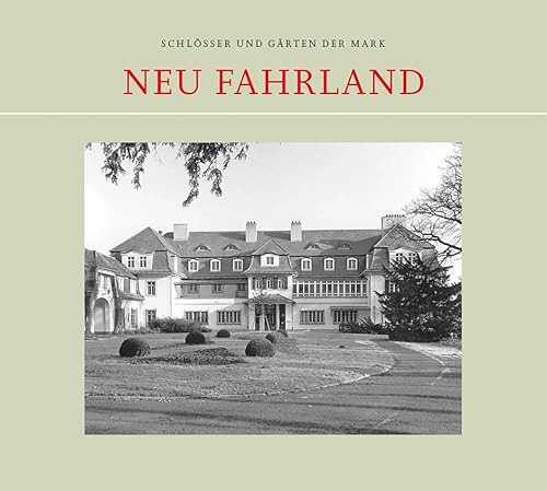 Neu Fahrland (Schlösser und Gärten der Mark) von hendrik Bäßler verlag, berlin