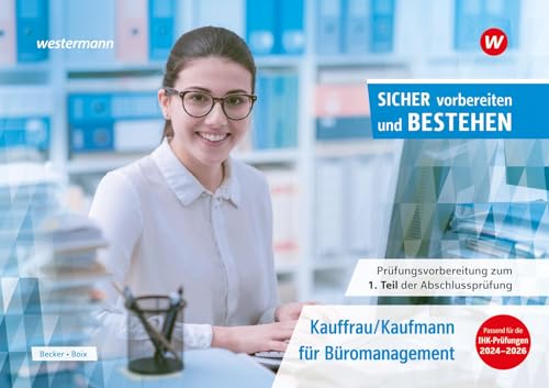 Prüfungsvorbereitung Sicher vorbereiten und bestehen: Kauffrau/Kaufmann für Büromanagement Gestreckte Abschlussprüfung Teil 1 (Sicher vorbereiten und ... Abschlussprüfung Teil 1 und Teil 2) von Westermann Berufliche Bildung