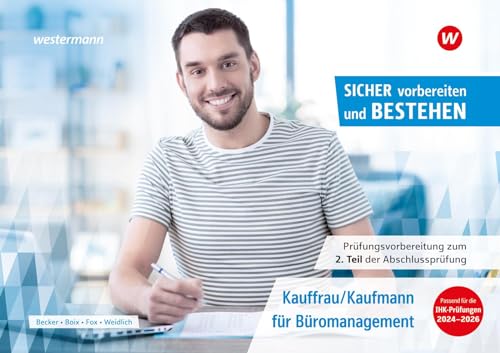 Prüfungsvorbereitung Sicher vorbereiten und bestehen: Kauffrau/Kaufmann für Büromanagement Gestreckte Abschlussprüfung Teil 2 (Sicher vorbereiten und ... Abschlussprüfung Teil 1 und Teil 2) von Westermann Berufliche Bildung