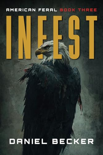 American Feral: Infest: Book Three American Feral: Infest: Book Three von Independently published