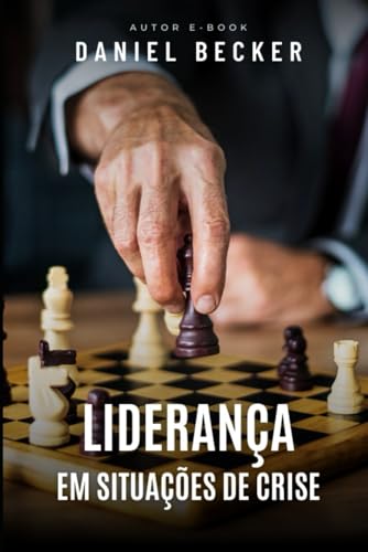 Liderança em Situações de Crise Liderança em Situações de Crise von Independently published