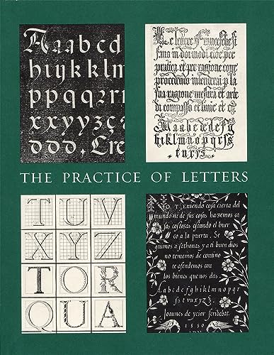 The Practice Of Letters: The Hofer Collection Of Writing Manuals, 1514-1800 (Houghton Library Publications)