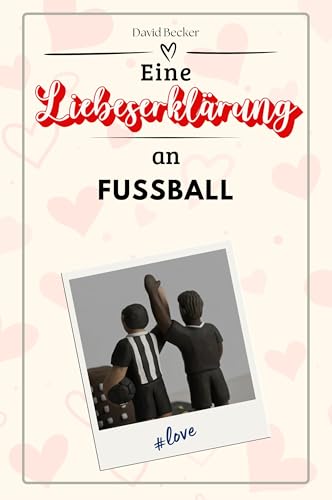 Eine Liebeserklärung an Fußball - Die große Hommage - das perfekte Geschenk für Weihnachten und Geburtstag und jeden Anlass von FlipFlop