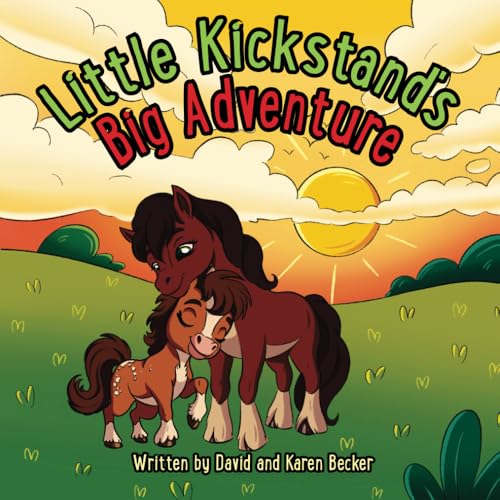 Little Kickstand's Big Adventure: A heart warming story of a curious pony, friendship and the warmth of home. von Independently published