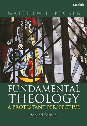 Fundamental Theology: A Protestant Perspective von T&T Clark