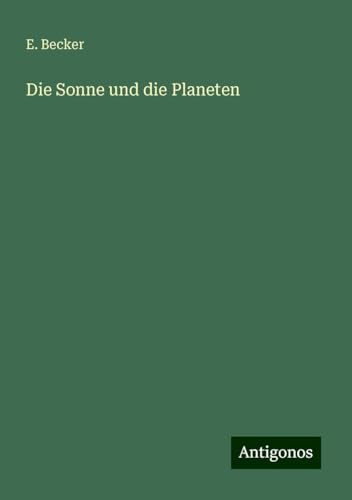 Die Sonne und die Planeten von Antigonos Verlag