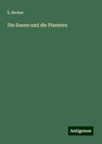 Die Sonne und die Planeten von Antigonos Verlag