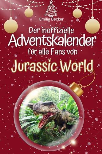 Der inoffizielle Adventskalender für alle Fans von Jurassic World - 2024 von FlipFlop