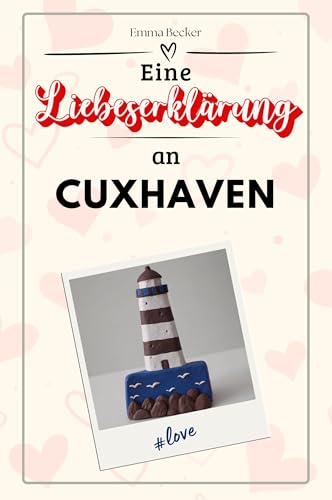 Eine Liebeserklärung an Cuxhaven - Die große Hommage - das perfekte Geschenk für Weihnachten und Geburtstag und jeden Anlass von FlipFlop