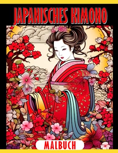 Japanisches Kimono-Malbuch: 30 japanische Nationalkleidungs-Ausmalbilder für Mädchen, Freunde, Homies oder Liebhaber | Perfekt für Geburtstage, Valentinstag, Kreativität und Stressabbau. von Independently published