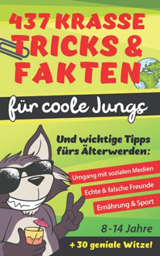 437 Krasse Tricks & Fakten für coole Jungs! Und wichtige Tipps fürs Älterwerden: Umgang mit sozialen Medien, echte & falsche Freunde, Ernährung & ... 30 Witze (Unnützes Wissen Und Lustige Fakten) von Independently published