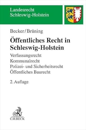 Öffentliches Recht in Schleswig-Holstein: Verfassungsrecht, Kommunalrecht, Polizei- und Sicherheitsrecht, Öffentliches Baurecht (Landesrecht Schleswig-Holstein) Öffentliches Recht in Schleswig-Holstein: Verfassungsrecht, Kommunalrecht, Polizei- und Sicherheitsrecht, Öffentliches Baurecht (Landesrecht Schleswig-Holstein)