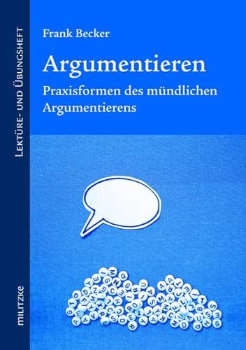 Argumentieren I: Sprachwirklichkeit und Vernunftorientierung in der Mediengesellschaft - Lektüre- und Übungsheft