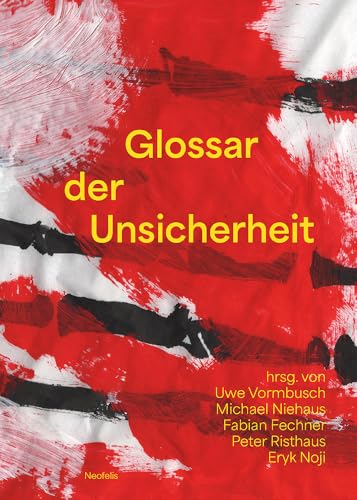 Glossar der Unsicherheit Glossar der Unsicherheit von Neofelis