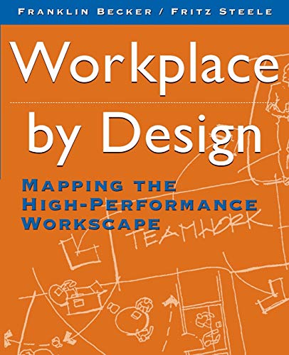 Workplace by Design: Mapping the High-Performance Workscape (Jossey Bass Business & Management Series)