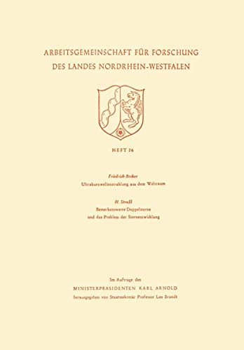Ultrakurzwellenstrahlung aus dem Weltraum. Bemerkenswerte Doppelsterne und das Problem der Sternentwicklung (Arbeitsgemeinschaft für Forschung des ... des Landes Nordrhein-Westfalen, 26, Band 26) von VS Verlag für Sozialwissenschaften