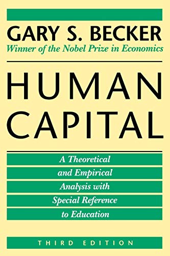 Human Capital: A Theoretical and Empirical Analysis, with Special Reference to Education: A Theoretical and Empirical Analysis, with Special Reference to Education, 3rd Edition Human Capital: A Theoretical and Empirical Analysis, with Special Reference to Education: A Theoretical and Empirical Analysis, with Special Reference to Education, 3rd Edition von University of Chicago Press