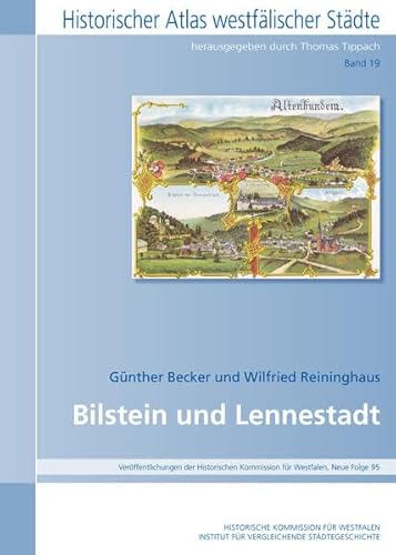 Historischer Atlas westfälischer Städte, Band 19: Bilstein und Lennestadt (Veröffentlichungen der Historischen Kommission für Westfalen Neue Folge) von Aschendorff
