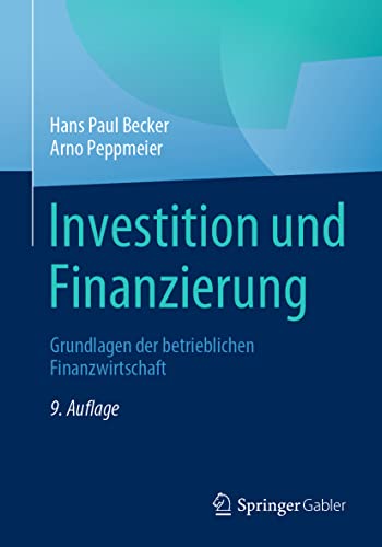Investition und Finanzierung: Grundlagen der betrieblichen Finanzwirtschaft von Springer