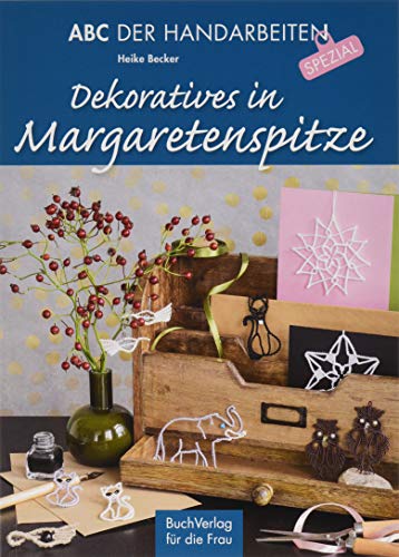 Dekoratives in Margaretenspitze (ABC der Handarbeiten/ SPEZIAL)