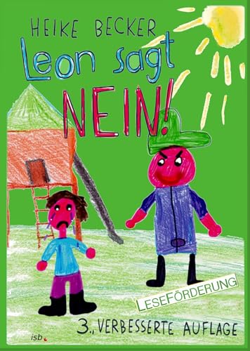 Leon sagt NEIN!: Ein Stark-mach-Buch für Grundschulkinder, zur Leseförderung: leicht lesbar gestaltet, große Schrift, kompl. Ökoproduktion von Institut für sprachliche Bildung