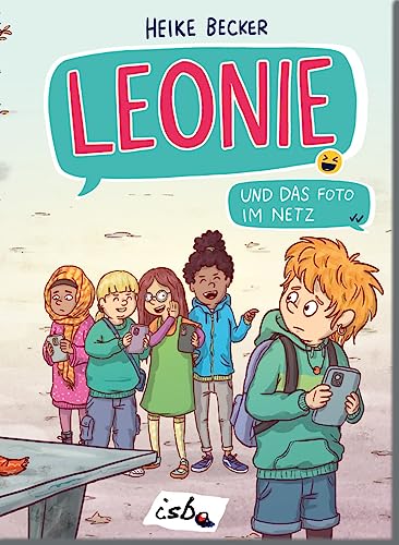 Leonie und das Foto im Netz: Thema Cybermobbing, Leseförderung: leicht lesbar gestaltet, ab 8 J., komplette Ökoproduktion Leonie und das Foto im Netz: Thema Cybermobbing, Leseförderung: leicht lesbar gestaltet, ab 8 J., komplette Ökoproduktion von Institut f.sprachl.Bildu