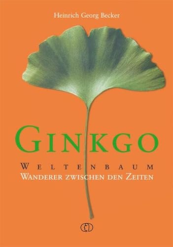 Ginkgo - Weltenbaum: Wanderer zwischen den Zeiten
