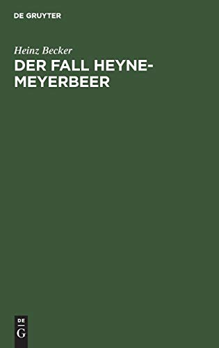Der Fall Heyne-Meyerbeer: Neue Dokumente revidieren ein Geschichtsurteil