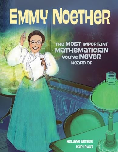 Emmy Noether: The Most Important Mathematician You've Never Heard Of von Kids Can Press