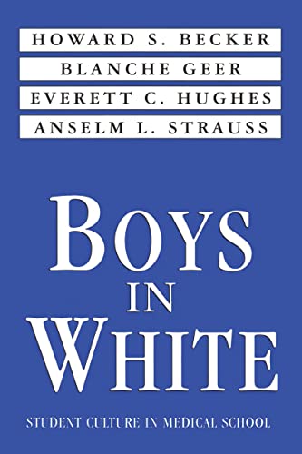 Boys in White: Student Culture in Medical School