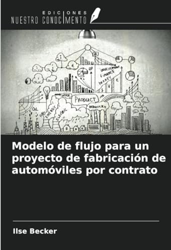 Modelo de flujo para un proyecto de fabricación de automóviles por contrato von Ediciones Nuestro Conocimiento