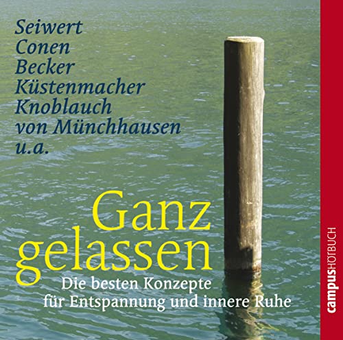 Ganz gelassen: Die besten Konzepte für Entspannung und innere Ruhe