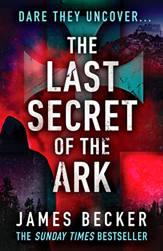The Last Secret of the Ark: A completely gripping conspiracy thriller von Canelo Action