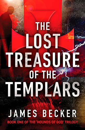 The Lost Treasure of the Templars (The Hounds of God, 1, Band 1)