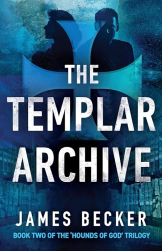 The Templar Archive (The Hounds of God, 2, Band 2) von Canelo Action