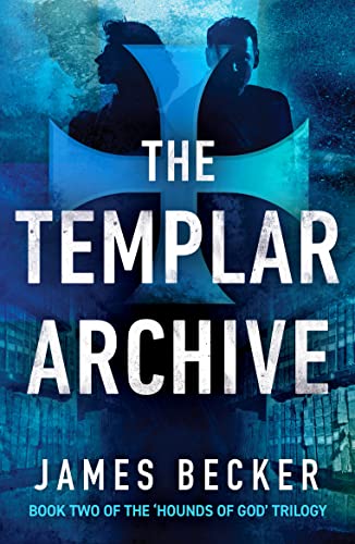 The Templar Archive (The Hounds of God, 2, Band 2) von CN